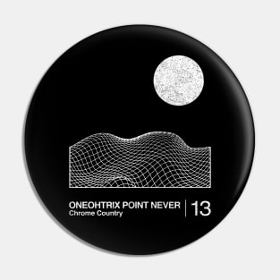 Oneohtrix Point Never / Minimalist Graphic Artwork Design Pin