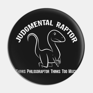 Judgmental Raptor - Philosoraptor Pin