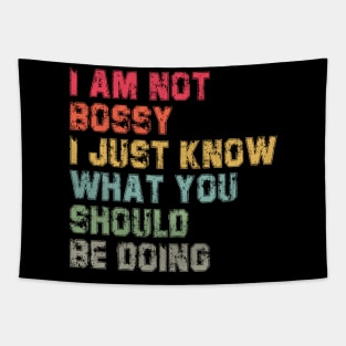 I Am Not Bossy I Just Know What You Should Be Doing Funny Tapestry