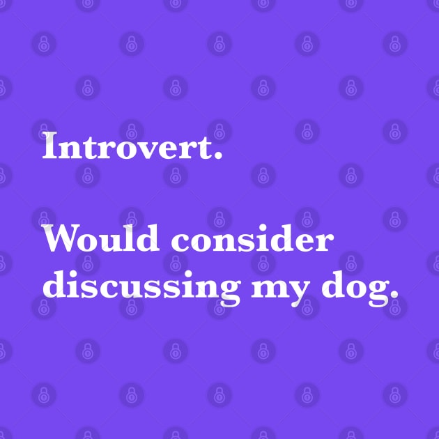 Introvert willing to discuss dog by FromMyTwoHands