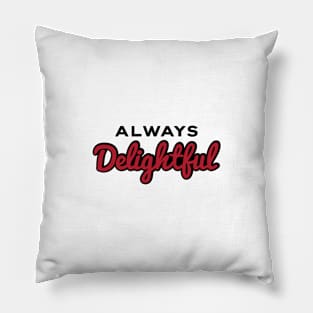 Always Delightful Pillow