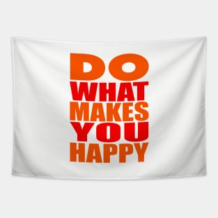 Do what makes you happy Tapestry