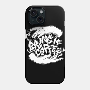 Bring Me Coffee Halloween Phone Case