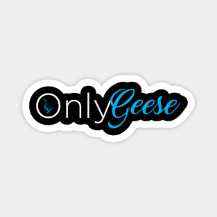 OnlyGeese (White Letter Logo) Magnet