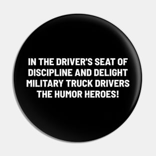 Military Truck Drivers The Humor Heroes! Pin