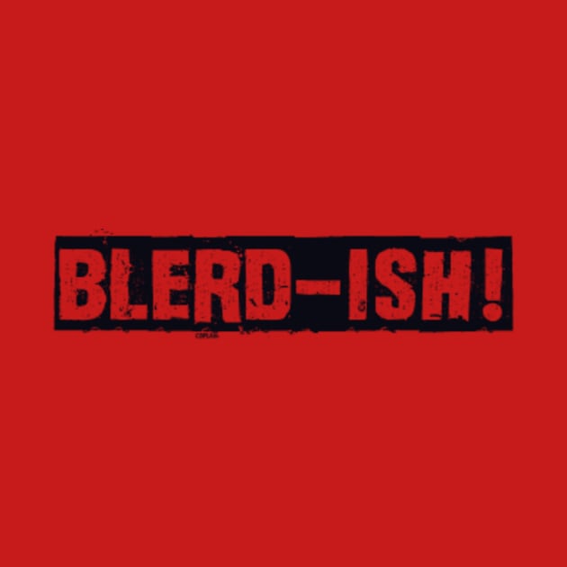 Blerdish 3 by Blerd.ish