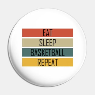 Eat Sleep Basketball Repeat, Funny design Pin