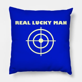 Real lucky man Pillow