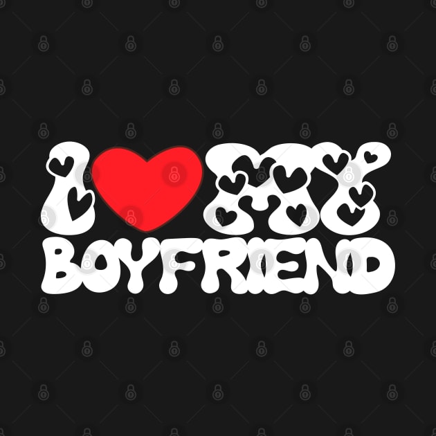 I love my boyfriend white groovy font by TRACHLUIM