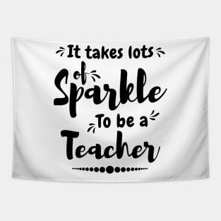 It takes lots of sparkle to be a teacher,best teacher Tapestry