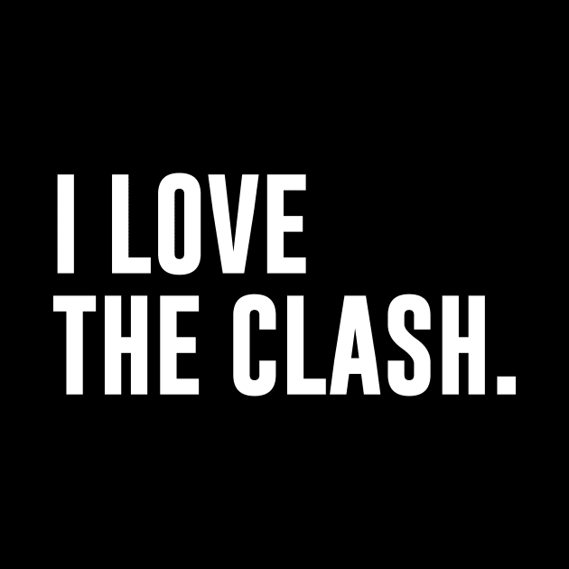 I Love The Clash by amalya