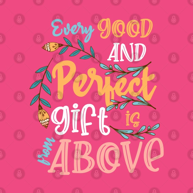 Every Good and Perfect Gift is From Above | Christianity by DancingDolphinCrafts