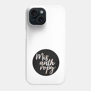 Misanthropy Phone Case