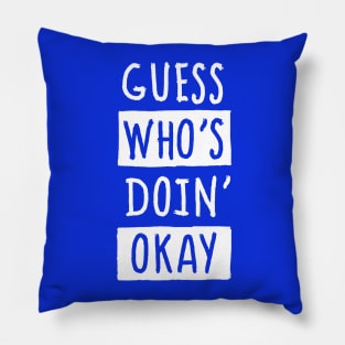 Doin' Okay Pillow