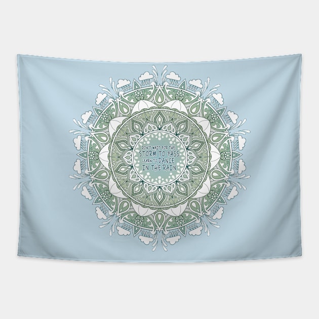 MANDALA QUOTE - Dance in the Rain Tapestry by bomazu