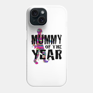 Mummy of the year Phone Case