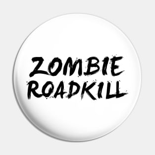 Zombie Roadkill | FastLane design Pin