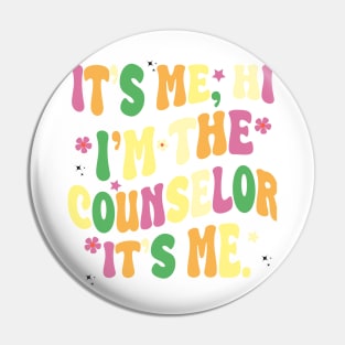 it's me, hi. i'm the counselor it's me Pin