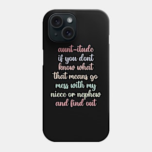 Aunt-Itude If You Dont Know What Phone Case