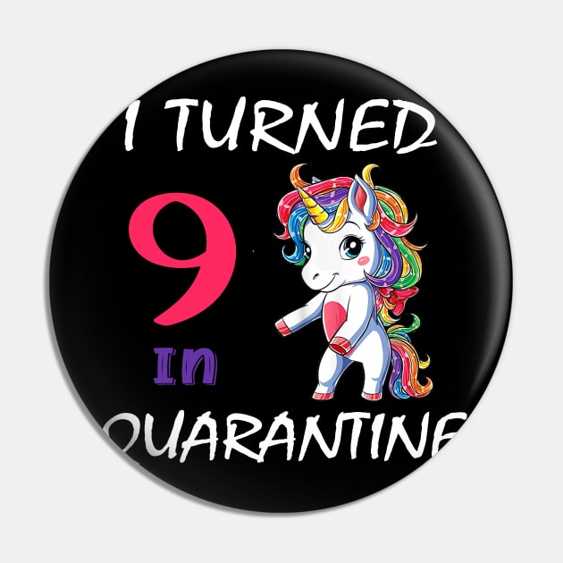 I Turned 9 in quarantine Cute Unicorn Pin by Superdadlove