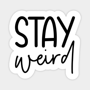 Stay Weird Shirts, Super Soft Bella Canvas Unisex Short Sleeve T-Shirts, Funny Quote Hoodie, Womens Shirts, Best Friends Birthday Gift Ideas Magnet