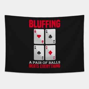 POKER GIFT: Bluffing A Pair of Balls Tapestry