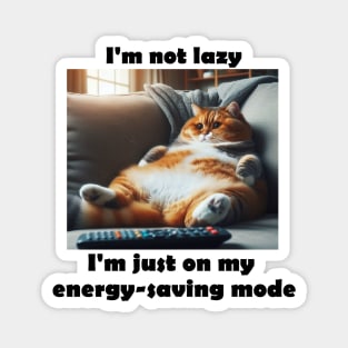 I'm not lazy, I'm just on my energy-saving mode Magnet