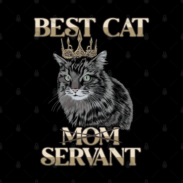Best Cat Mom Servant Cat Daddy Cat Mom Cat Lovers Funny Cat by GraphicsLab