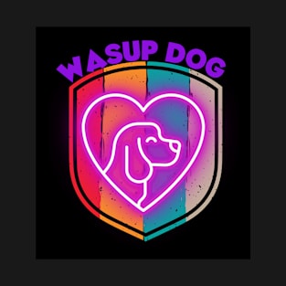 Wasup Dog T-Shirt