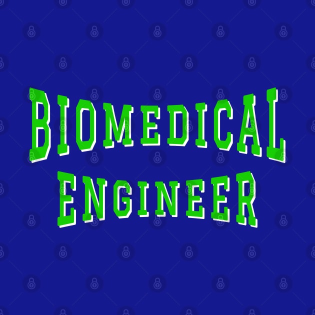 Biomedical Engineer in Green Color Text by The Black Panther