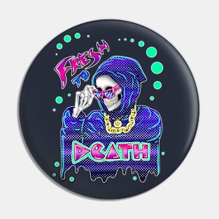 Fresh To Death Reaper Pin