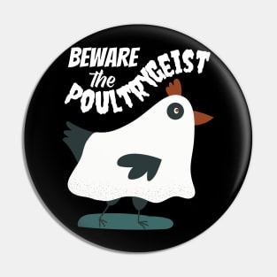 Beware the Poultrygeist Ghost Chicken Pin