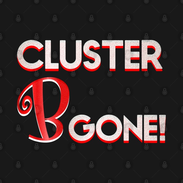 Cluster B Gone! Narcissistic Abuse Survival by geodesyn