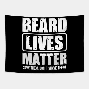 Beard Lives Matter Save Them Don`t Shave Them Tapestry