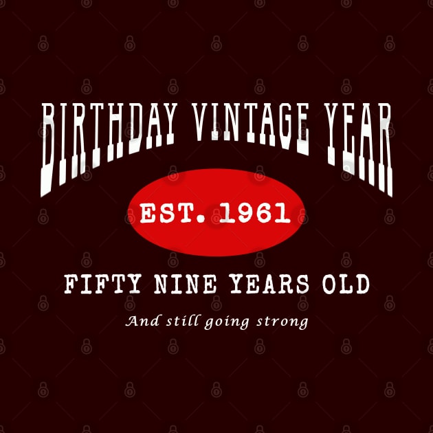 Birthday Vintage Year - Fifty Nine Years Old by The Black Panther