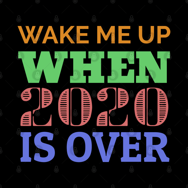 Wake me up when 2020 is over. by Muzehack