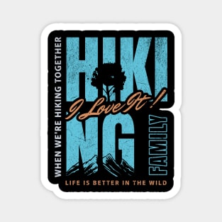 Hiking Family, I Love It t-shirt Magnet