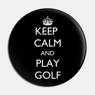 Keep Calm and Play Golf Pin