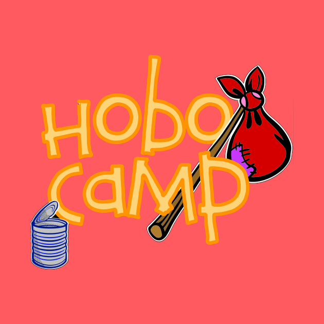 Hobo Camp by Show OFF Your T-shirts!™