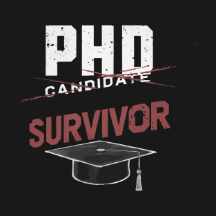 PhD Candidate Survivor T-Shirt