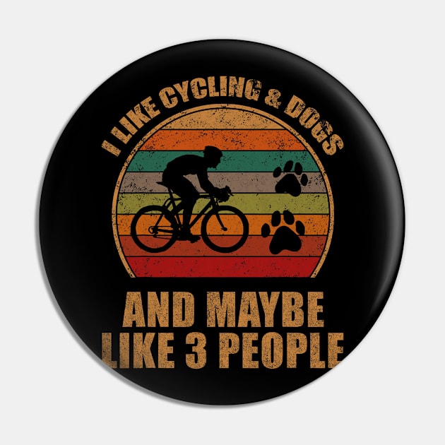 I Like Cycling & Dogs And Maybe Like 3 People Retro Funny Pin by Mitsue Kersting