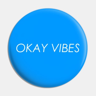 okay vibes Pin