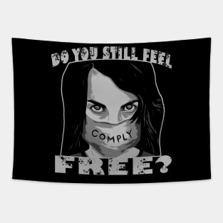 Do You Still Feel Free Must Comply Tapestry