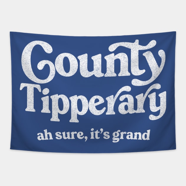 County Tipperary / Ah sure, it's grand Tapestry by feck!