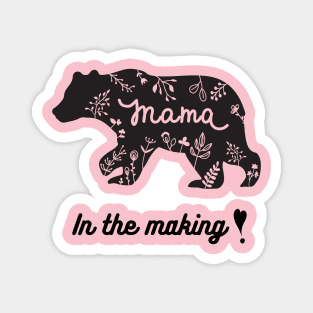 MAMA BEAR IN THE MAKING Magnet