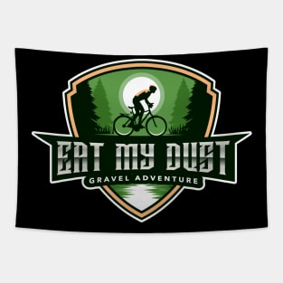 Eat my dust Gravel Cycling adventure Tapestry