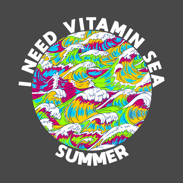 I Need Vitamin Sea by Ottorino