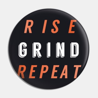 Rise. Grind. Repeat. - Inverted Colours Pin