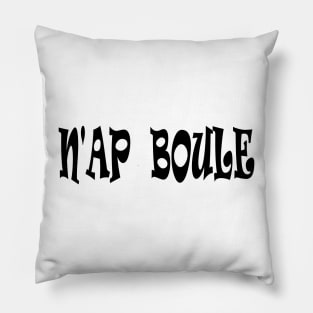 N'AP BOULE - IN BLACK - FETERS AND LIMERS – CARIBBEAN EVENT DJ GEAR Pillow