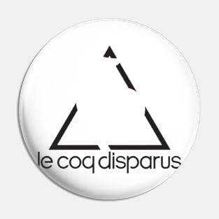 Le Coq Disparus Pin